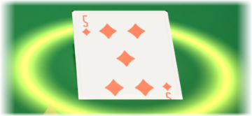 The discard pile: the five of diamonds lying face up on the felt inside a ring of gold light, tipped toward the camera so its number can be read from your seat.