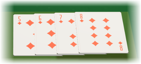 A run laid face up on the green felt: the five, six, seven and eight of diamonds in order, all of the same suit.